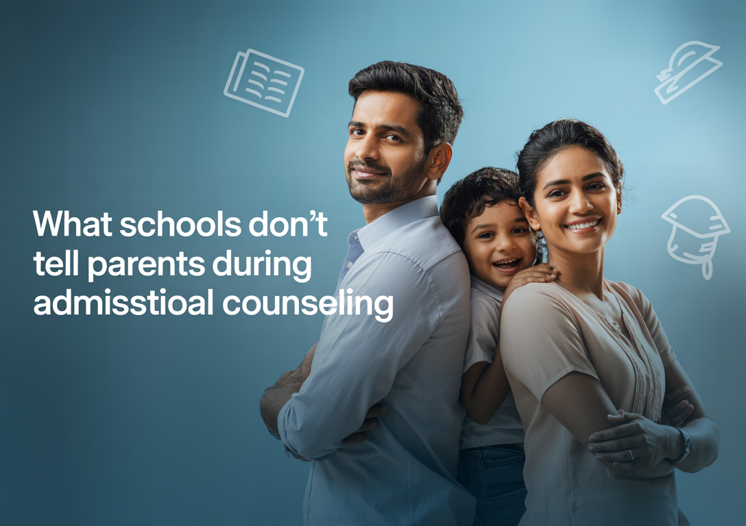 What Schools Don’t Tell Parents During Admission Counseling